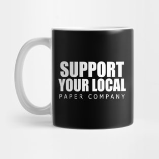 Support your local paper company Mug